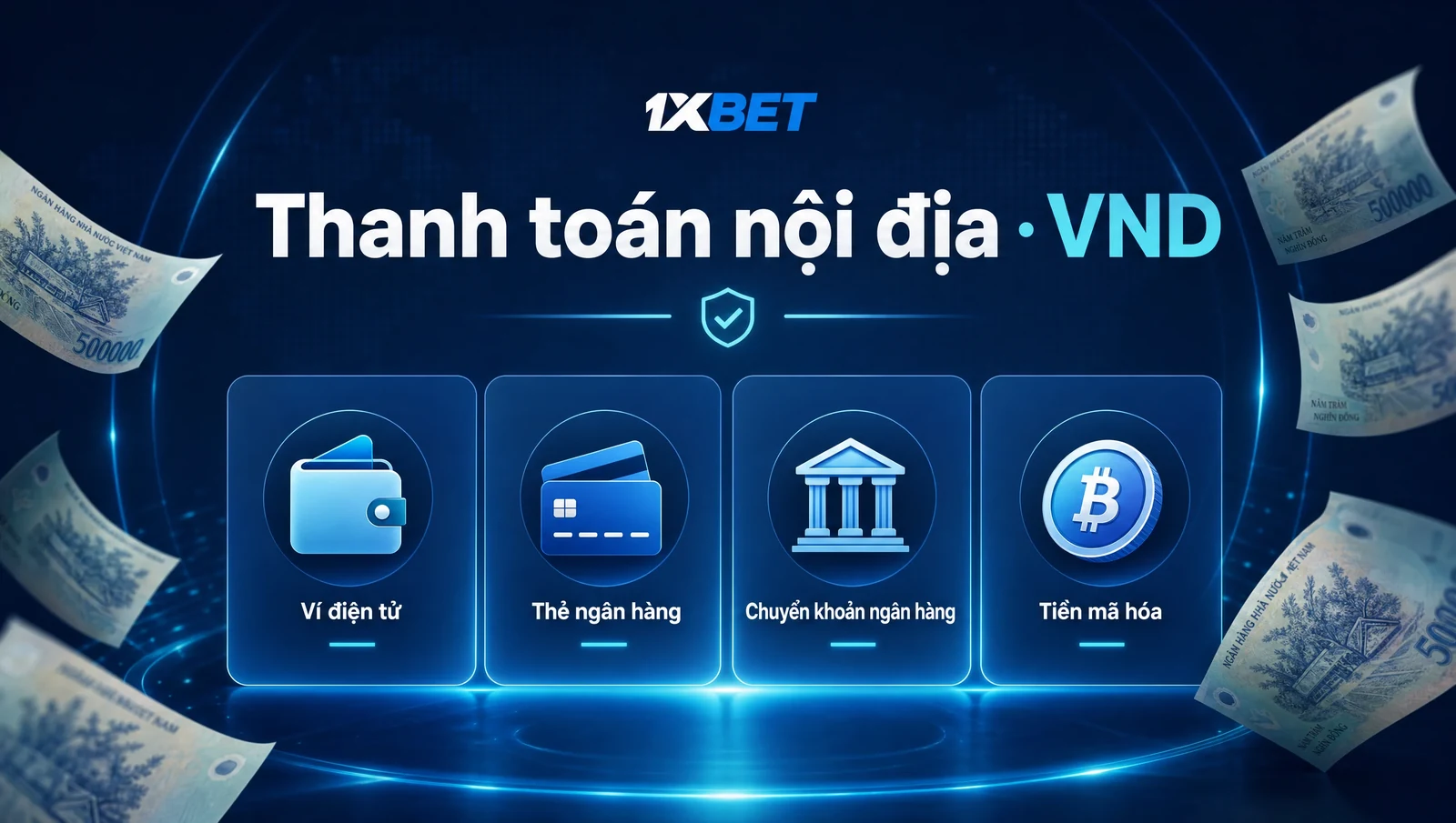 Phương thức nạp 1xBet Việt Nam — MoMo, ZaloPay, Viettel Money, VNPay QR